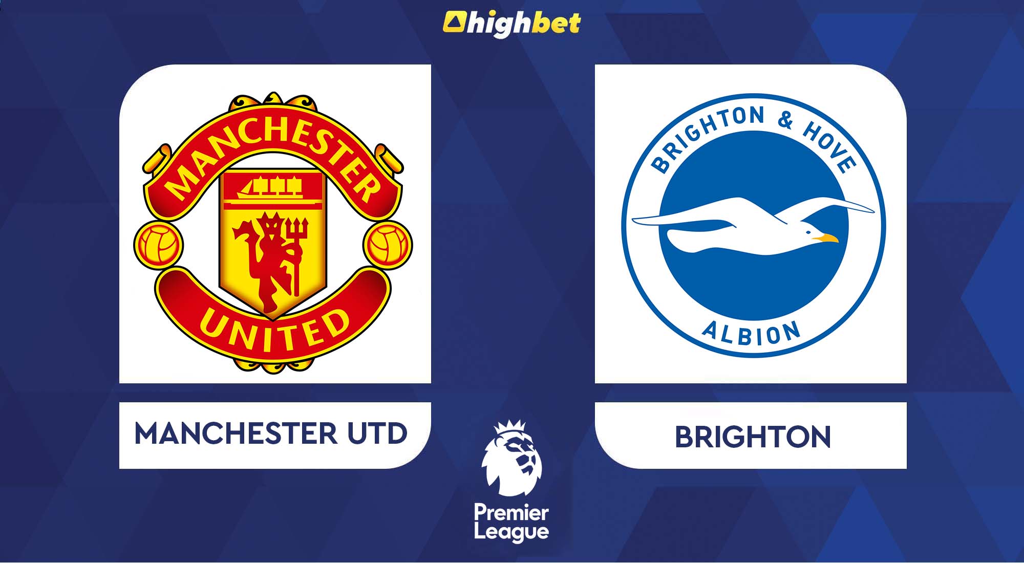 Manchester Utd vs Brighton - highbet Premier League Pre-Match Analysis